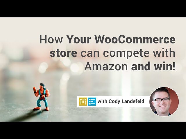 How your WooCommerce store can compete with Amazon and win!