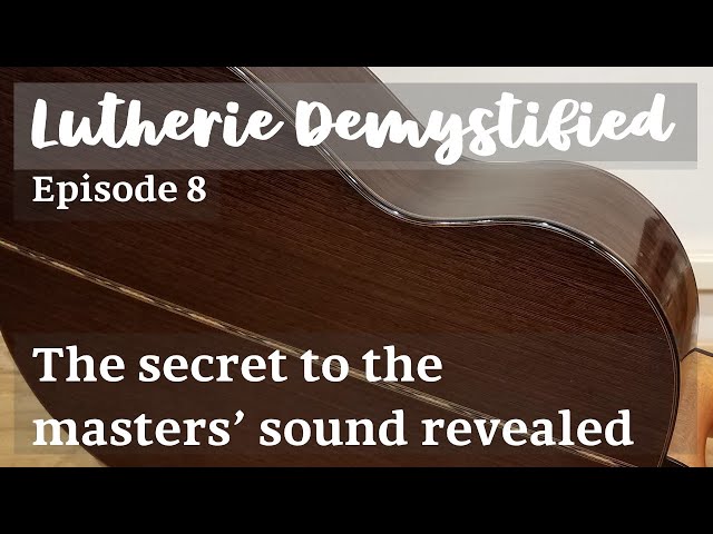 Lutherie Demystified Ep. 8 | Perspectives: The Secret to the Masters' Sound Revealed