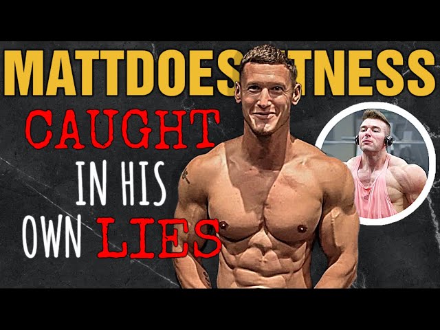 MattDoesFitness || Caught in His Own LIES