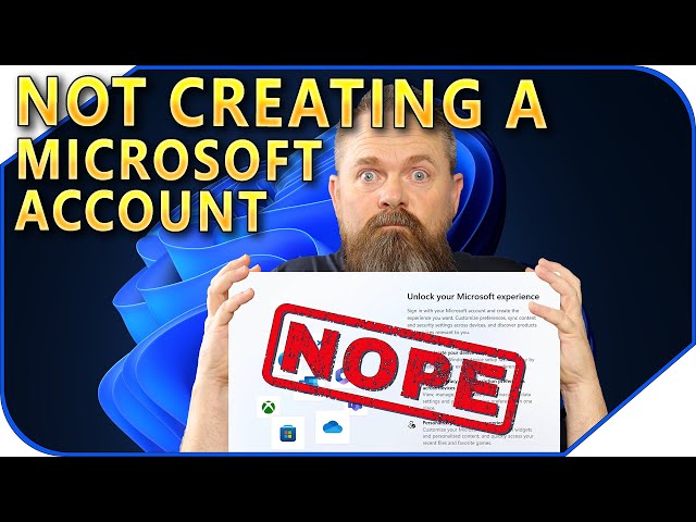 I'm NOT Creating A Microsoft Account!!!