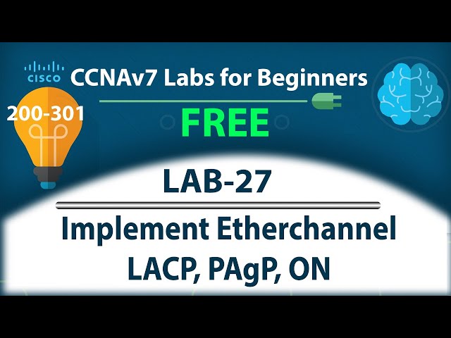 Implement Etherchannel - Lab27 | Free CCNA 200-301 Lab Course