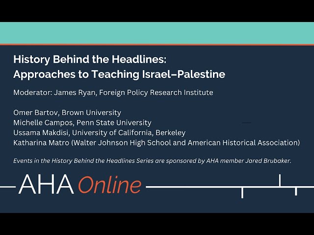 History Behind the Headlines: Approaches to Teaching Israel–Palestine