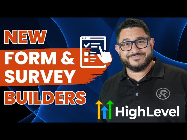 How to Use GoHighLevel's New Form and Survey Builders
