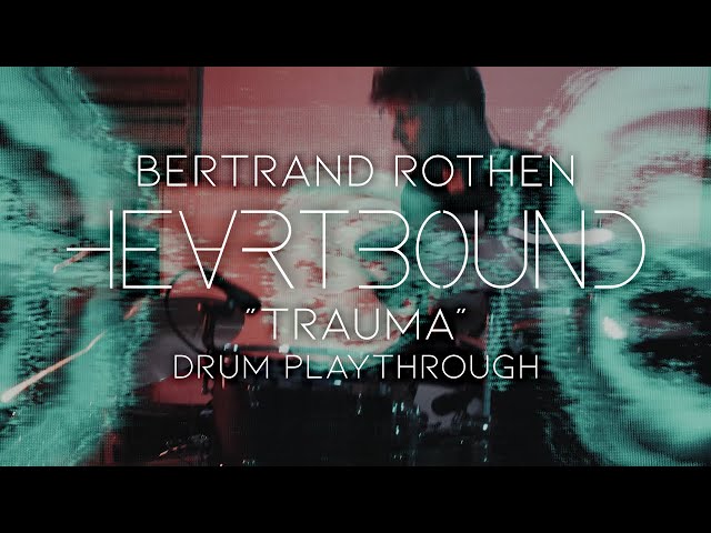 HEARTBOUND - "Trauma" Drum Playthrough