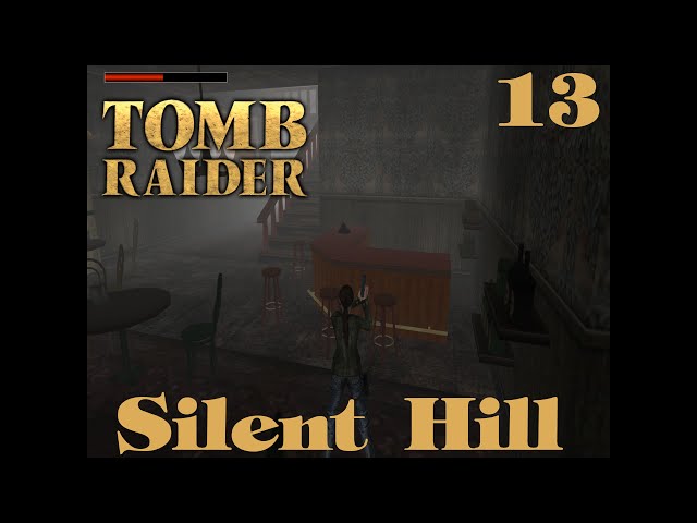 TOMB RAIDER - Silent Hill (TRLE): [Folge 13]: The Hotel 4 | Let's Play