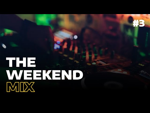 The Weekend Mix #3 | Mixed by DJ Dotwood