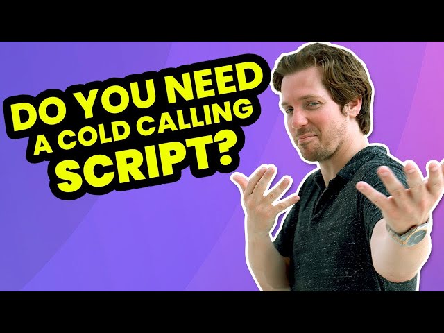 Do you Need a Script for Cold Calling?
