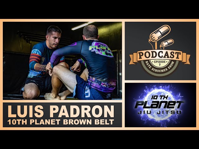 Nate Schoemer Show | Episode 7 - Luis Padron | 10th Planet Jiu Jitsu Brown Belt