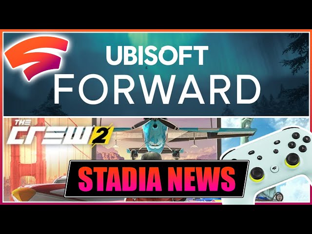 Stadia News: What Might We See At Ubisoft's Forward Event For Stadia? Free Weekend For Crew 2!