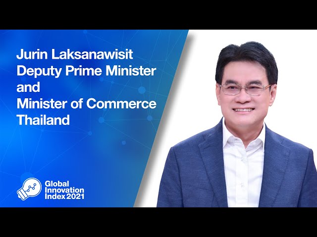 WIPO Global Innovation Index 2021 Launch: Thailand Deputy Prime Minister Special Address