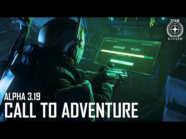 Star Citizen Alpha 3.19 - Call to Adventure