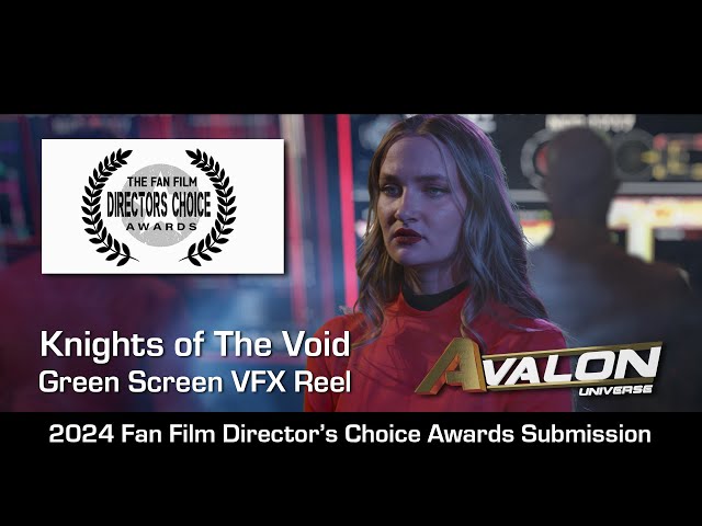 "Knights Of The Void"  Green Screen VFX Reel | 2024 Fan Film Director's Choice Awards |