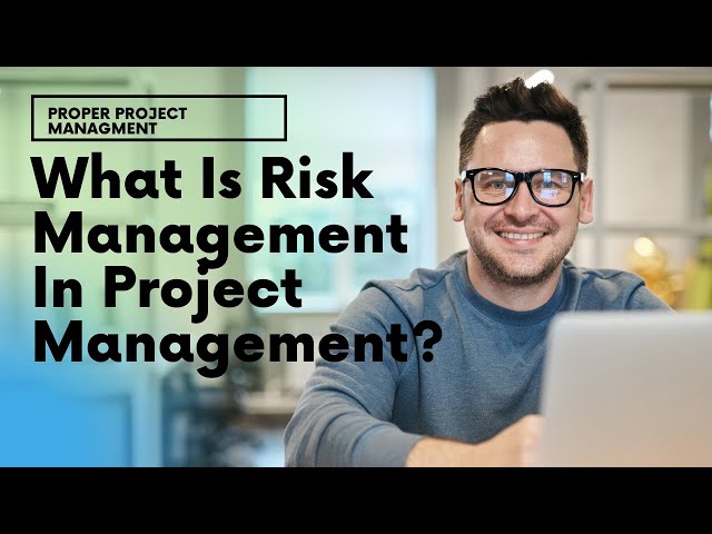 What Is Risk Management In Project Management? All you need to know...