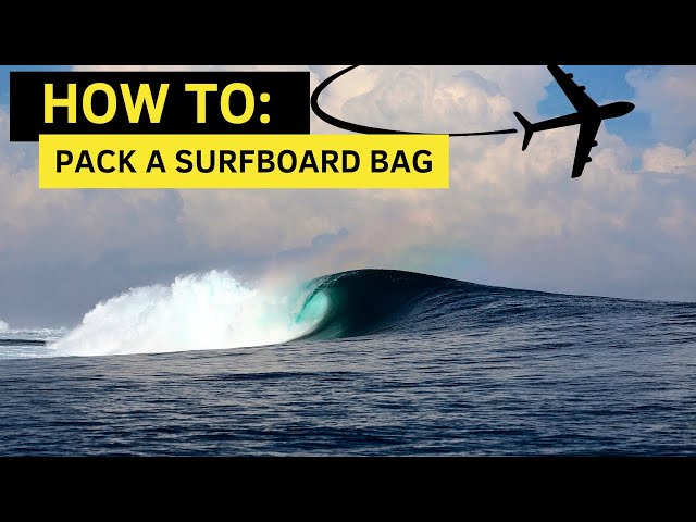 How to Pack a Surfboard Bag...