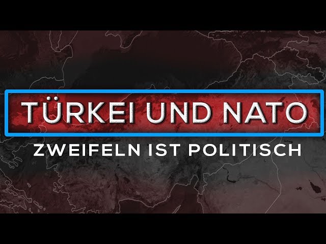 "Zweifeln ist politisch" - NATO und TÜRKEI
