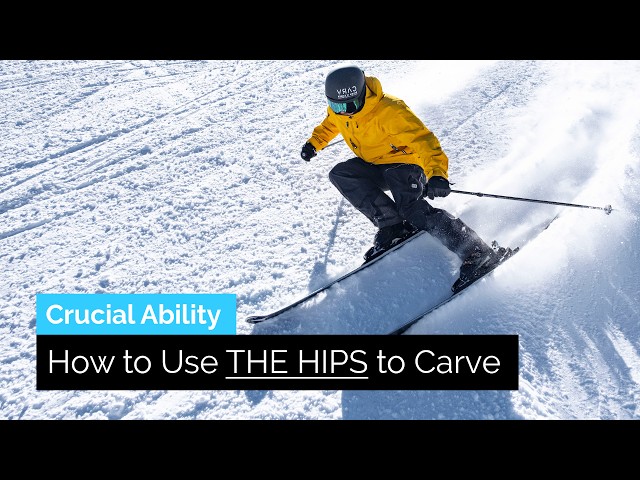 How to Use the Hips to Carve on Skis | The Crucial Ability