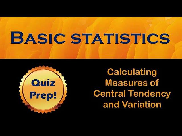Quiz Prep 3.1-3.2: How to practice mean, median, mode, range, variance, and standard deviation.