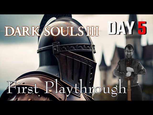 DARK SOULS 3 First Play DAY 5 - Pontiff Ponce is A Butthead #darksouls