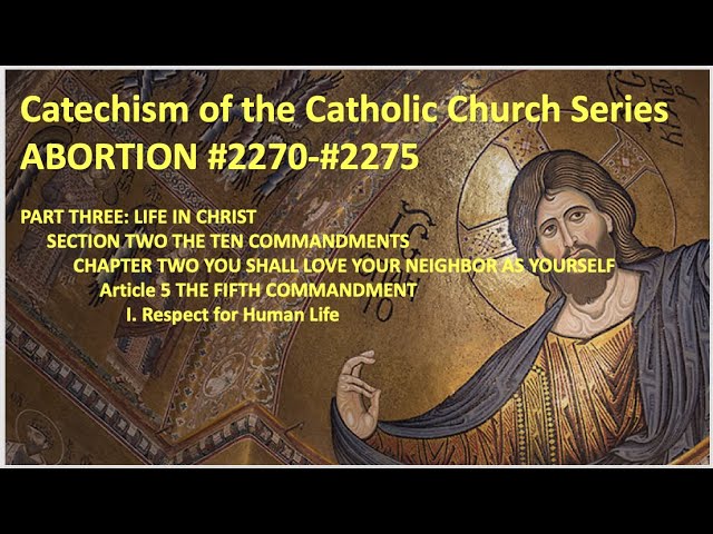 Catechism of the Catholic Church Series. Abortion 2270-2275