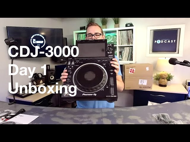 Pioneer DJ CDJ-3000 - Day 1 Unboxing