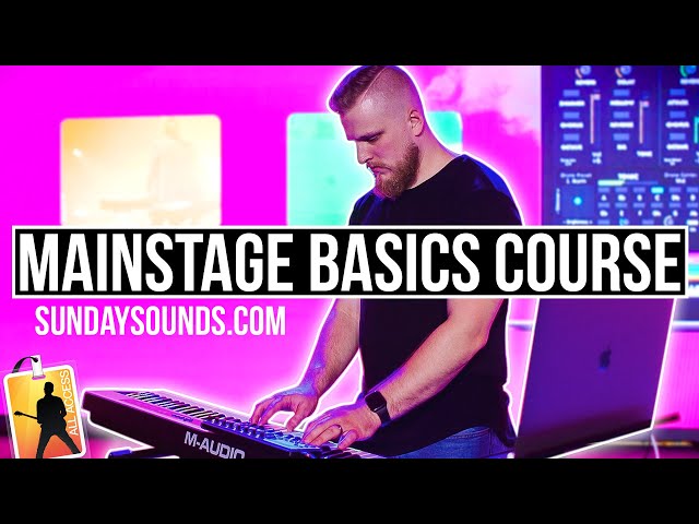 MainStage Basics Course: Intro to MainStage for Beginners