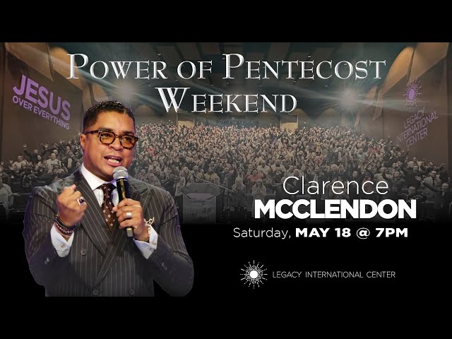 Bishop Clarence McClendon LIVE from the Power of Pentecost Weekend