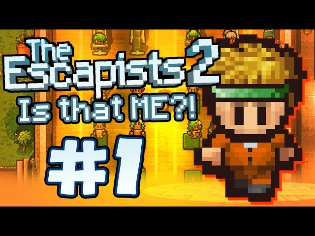 The Escapists 2 - Part 1 - I'M IN THE GAME?!