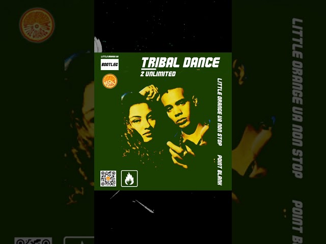 2 Unlimited - Tribal Dance (Little Orange UA Bootleg Remix)