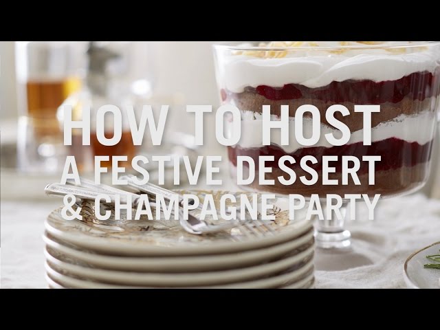 How to Host a Champagne and Dessert Party