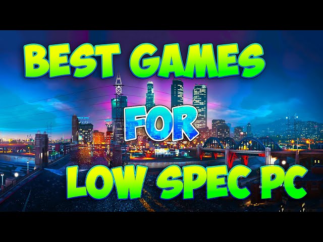 Best Games for Low End PC