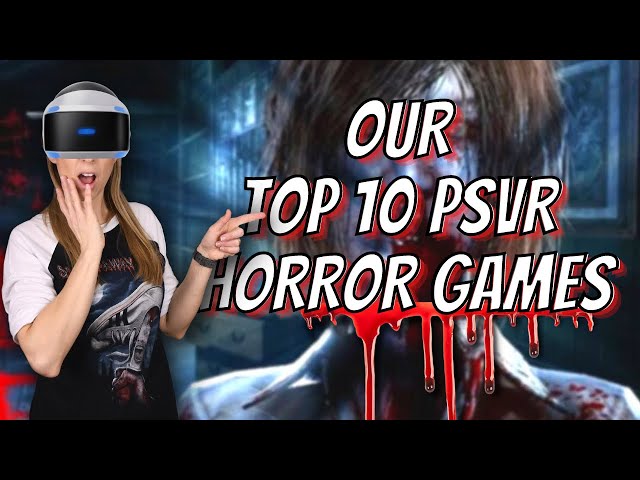TOP 10 PlayStation VR Horror Games.  Scariest VR games to play at Halloween