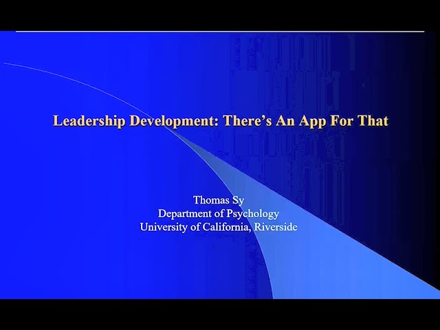 Leadership Development: There’s an App for That -  Dr. Thomas Sy - Strategic leadership Development