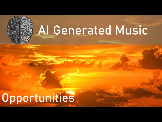 Opportunities - AI Generated Music (Free)