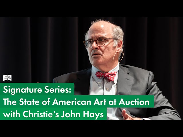 Signature Series: American Art at Auction with Christie's John Hays