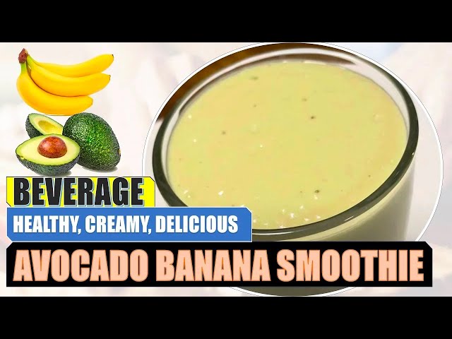 Avocado Banana Smoothie - Healthy, Creamy & Delicious