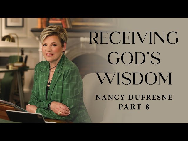 403 | Receiving God's Wisdom, Part 8