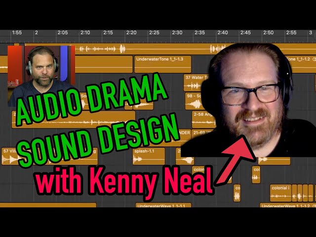 Talking Audio Drama Sound Design With Kenny Neal | Booth Junkie