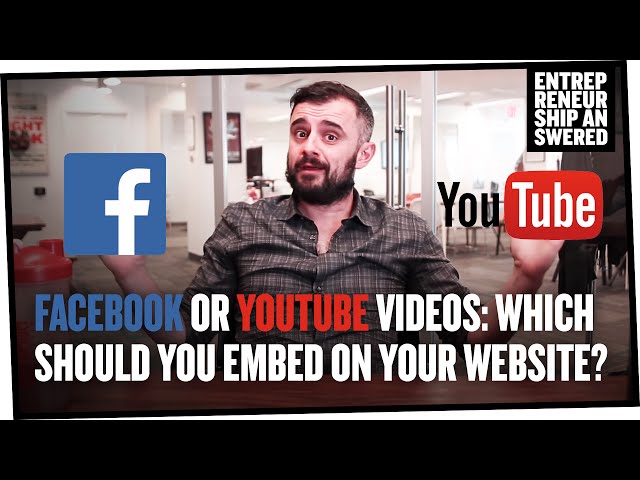Facebook or YouTube Videos: Which Should You Embed on Your Website?