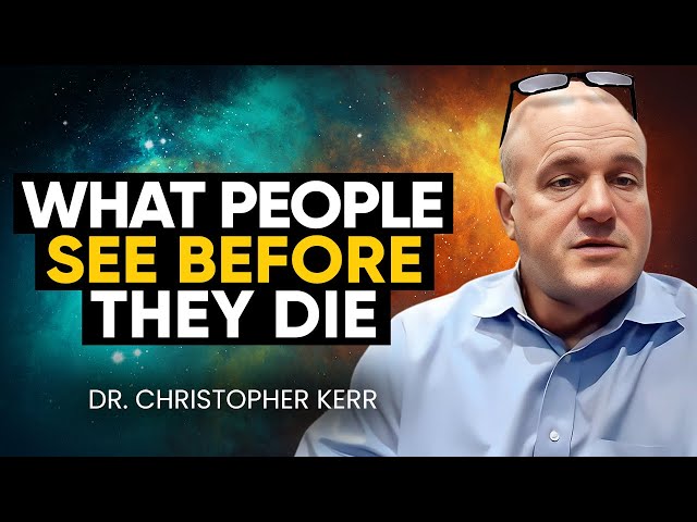 Hospice Doctor Reveals SHOCKING Deathbed Vision Accounts! (End of Life) | Dr. Christopher Kerr