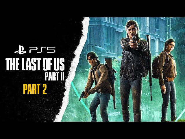 The Last of Us 2 PS5 Part 2 - Preparation for The Last of Us Day