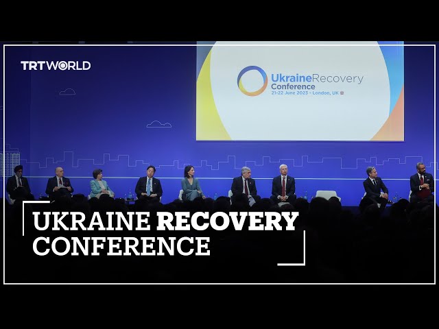 Ukraine Recovery Conference begins, focuses on reconstruction