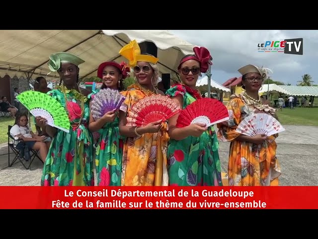 Le Conseil Départemental de la Guadeloupe : Fête de la famille sur le thème du vivre-ensemble
