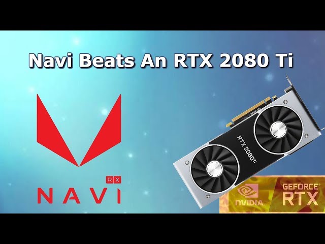 Navi's Release Date & Beats An RTX 2080 Ti & 3rd Gen Ryzen CPU