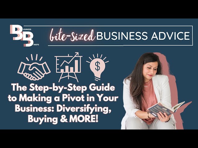 The Step-by-Step Guide to Making a Pivot in Your Business: Diversifying, Buying & MORE!