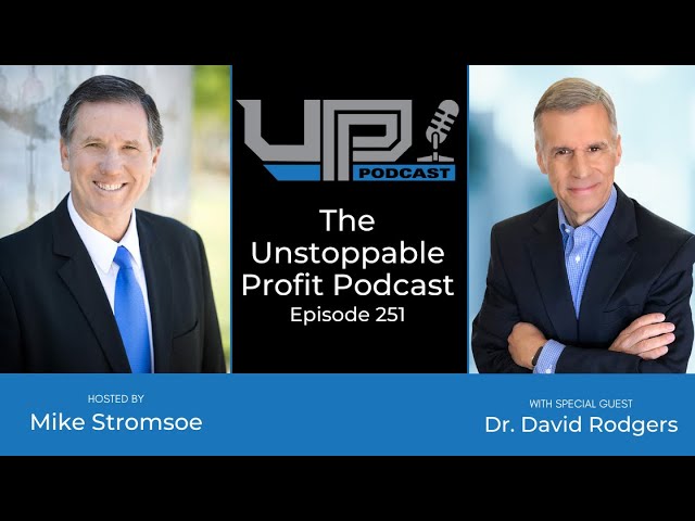 Episode 251: How to Take Ownership of Critical Change Part 2 With Dr. David Rodgers