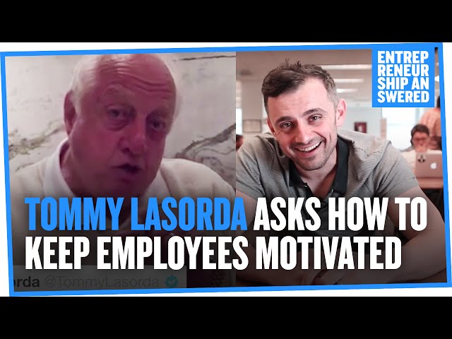 Tommy Lasorda Asks How to Keep Employees Motivated