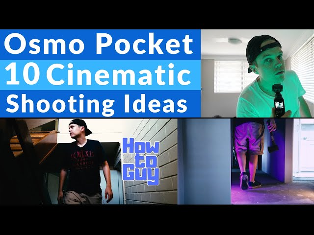 Osmo Pocket - 10 Cinematic Ideas