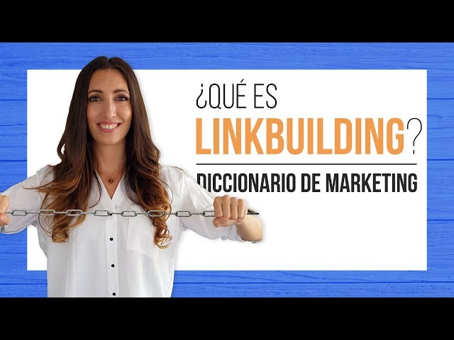Qué es el Linkbuilding - Diccionario de Marketing