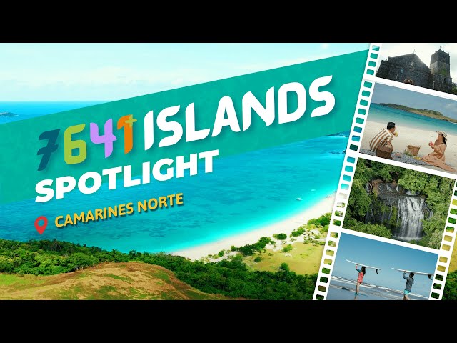 7641 Islands Spotlight | Camarines Norte