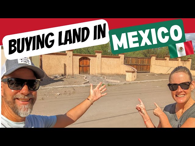 We are Buying Land in Loreto Mexico to Build our Retirement Home and More! - Episode 23